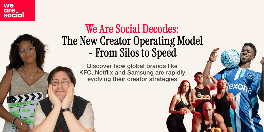 We Are Social introduces new creator marketing model to combat outdated influencer approaches 